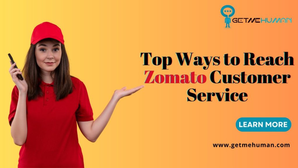 Top-Ways-to-Reach-Zomato-Customer-Service: Get Me Human